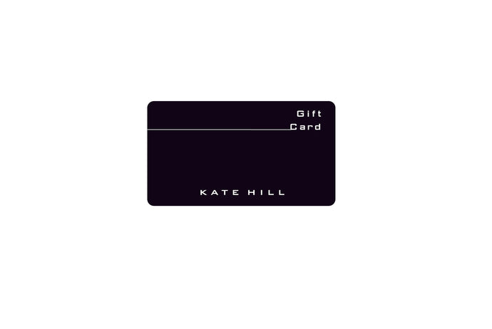 Black Kate Hill Gift Card sitting on white background. Kate Hill gift card so they can order exactly what they want, when they want it.  Gift cards are delivered by email directly to you so you can forward them on with a personal message.  The email you receive will also contain instructions on how to easily redeem the cards at checkout.  Our gift cards have no additional processing fees and can be used online or in-store.
